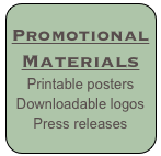 Promotional
Materials
Printable posters
Downloadable logos
Press releases